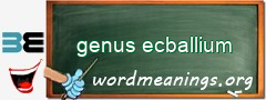 WordMeaning blackboard for genus ecballium